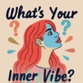What's Your Inner Vibe?