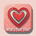 What's Your Vibe?