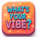 What's Your Vibe?