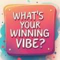 What's Your Winning Vibe?
